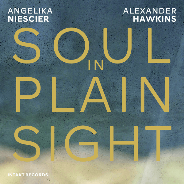 Angelika Niesicer, Alexander Hawkins - Soul in Plain Sight