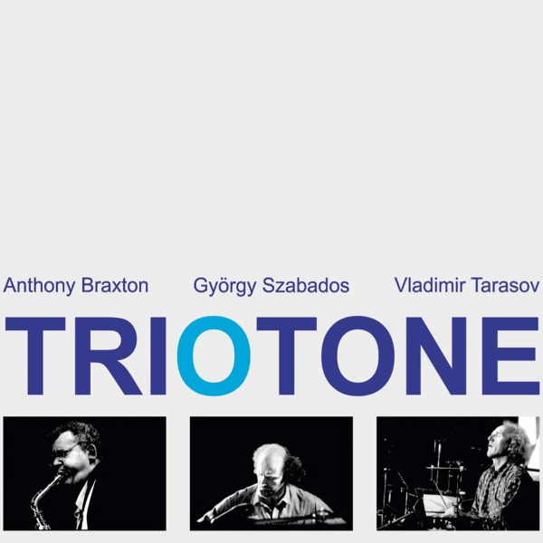 Anthony Braxton, György Szabados, Vladimir Tarasov - Triotone
