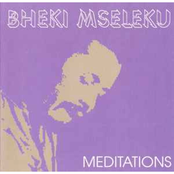 Bheki Mseleku Meditations