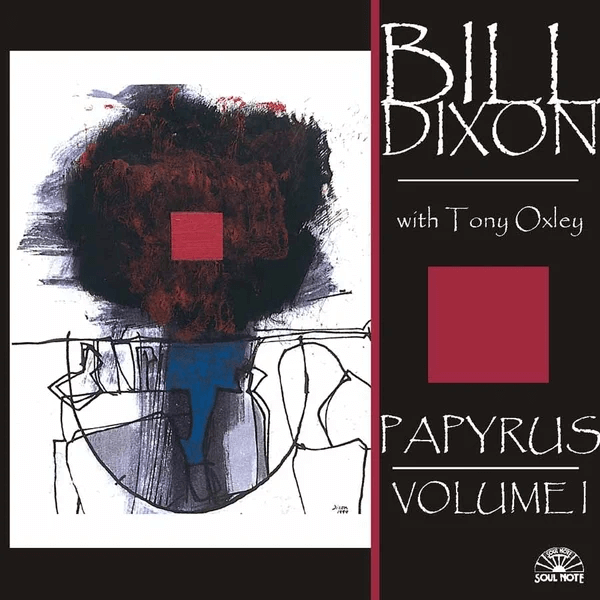 Bill Dixon With Tony Oxley - Papyrus - Volume I