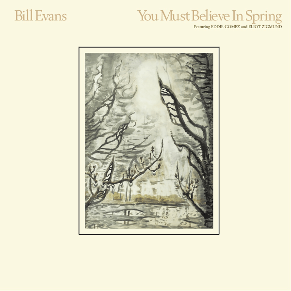 Best Bill Evans Albums: You Must Believe In Spring