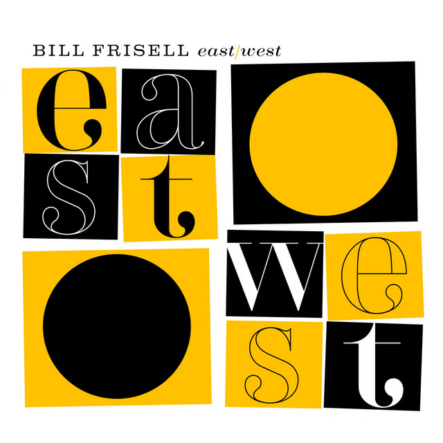 Bill Frisell East West