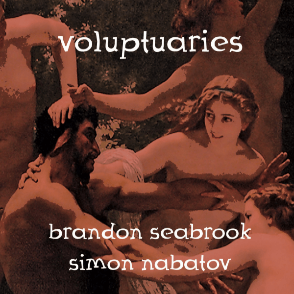 Brandon Seabrook, Simon Nabatov - Voluptuaries