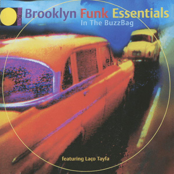 Brooklyn Funk Essentials featuring Laço Tayfa In The BuzzBag