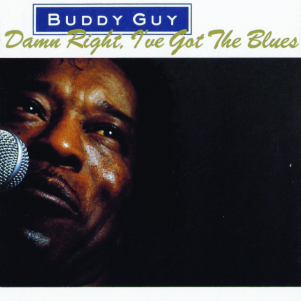 Buddy Guy Damn Right I Got The Blues