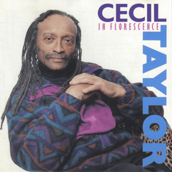 Cecil Taylor In Florescence