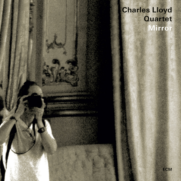 Charles Lloyd Quartet Mirror