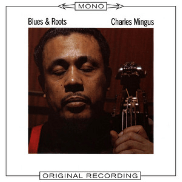 Charlie Mingus Blues Roots