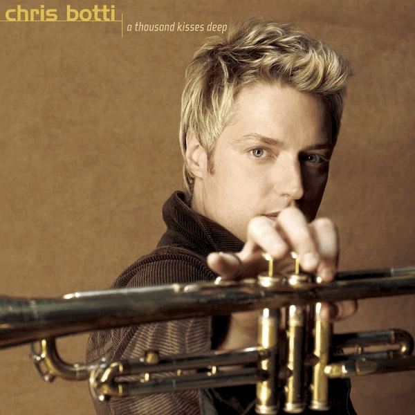 Chris Botti A Thousand Kisses Deep