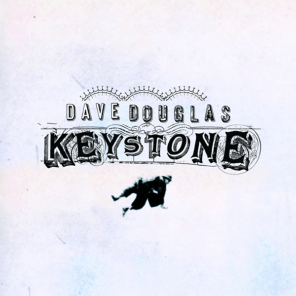 Dave Douglas - Keystone