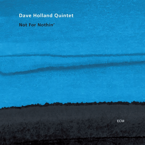 Best Jazz 2001 - Dave Holland Quintet - Not For Nothin'