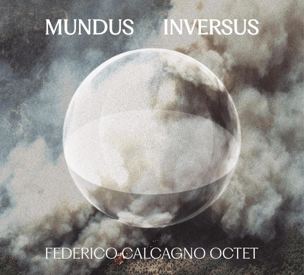 Federico Calcagno Octet Mundus Inversus