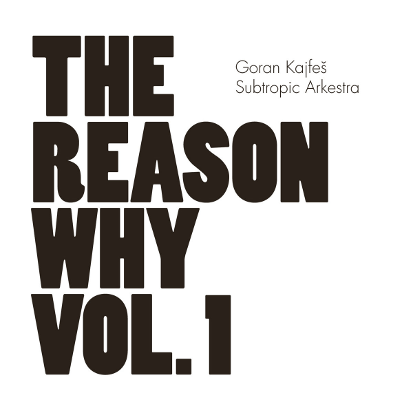Best Jazz 2013 - Goran Kajfeš Subtropic Arkestra _The Reason Why Vol. 1