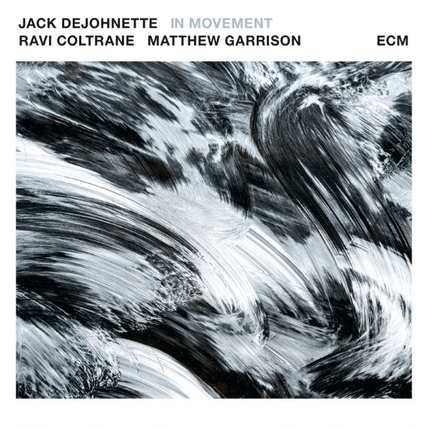 Jack DeJohnette, Ravi Coltrane, Matthew Garrison - In Movement