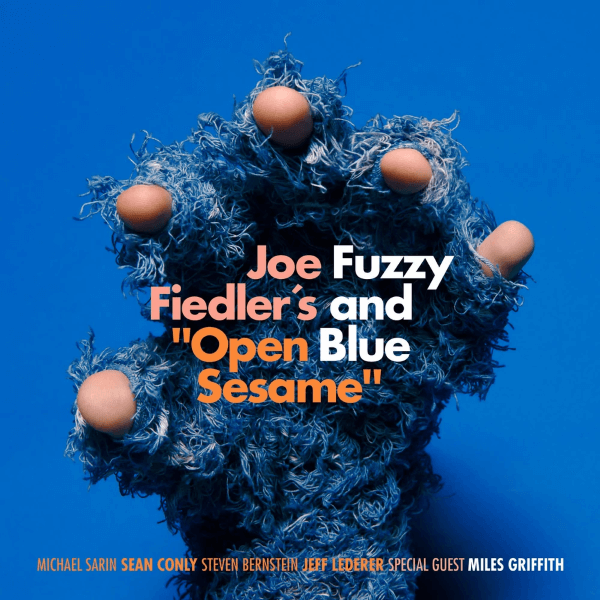 Joe Fiedler’s Open Sesame - Fuzzy and Blue