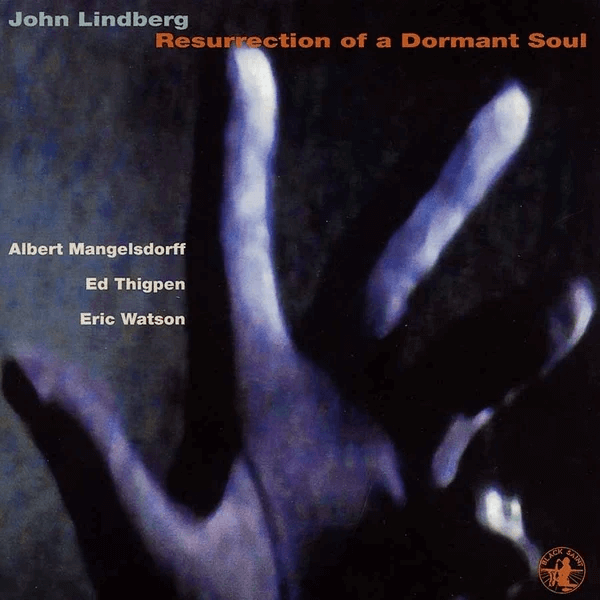 John Lindberg - Resurrection Of A Dormant Soul
