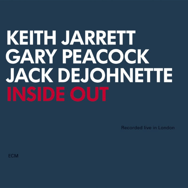 Keith Jarrett, Gary Peacock, Jack DeJohnette - Inside Out