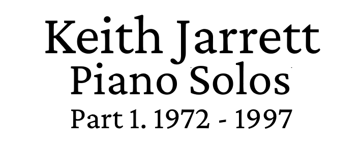 Keith Jarrett - Piano Solos 1972 1997