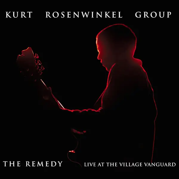 Kurt Rosenwinkel Group The Remedy