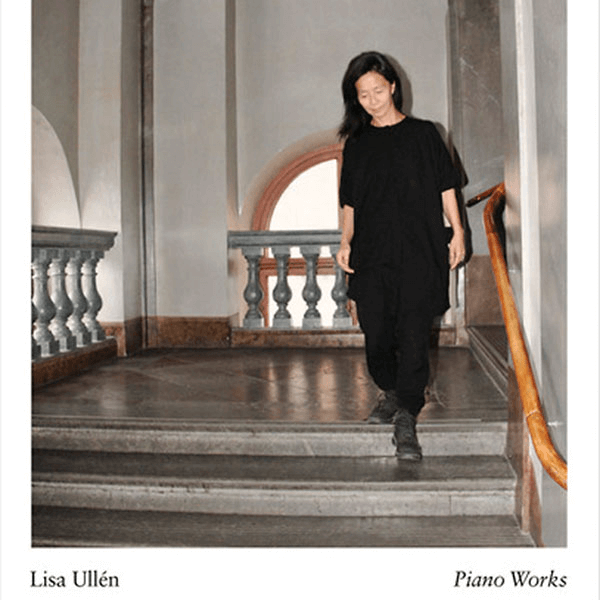 Lisa Ullén - Piano Works