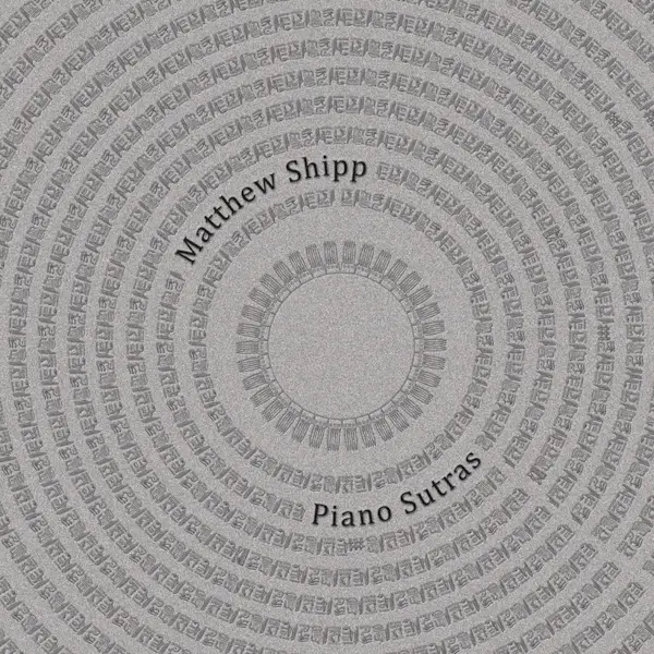 Matthew Shipp - Piano Sutras