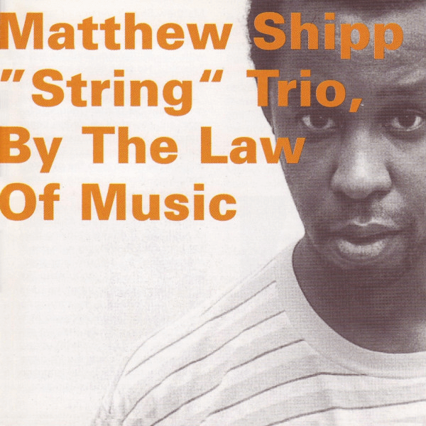 Matthew Shipp String Trio - By The Law Of Music