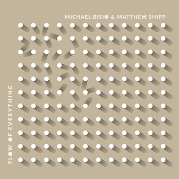 Michael Bisio & Matthew Shipp - Flow Of Everything