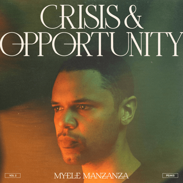 Myele Manzanza - Crisis & Opportunity, Vol.2 - Peaks