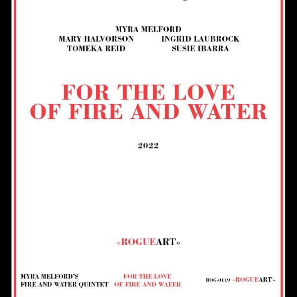 Myra Melford - For The Love Of Fire And Water