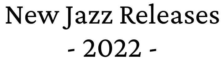 New Jazz Releases 2022