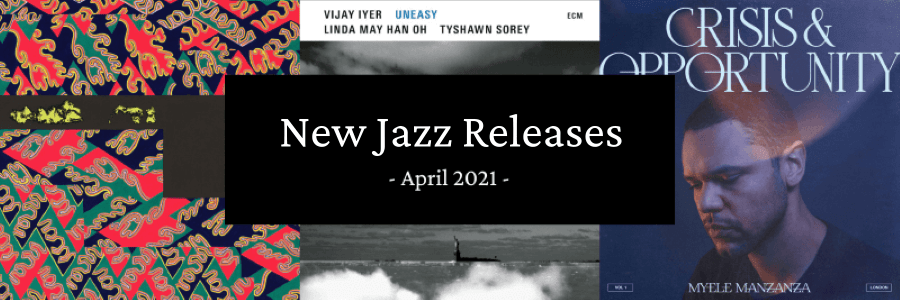 New Jazz Releases April 2021