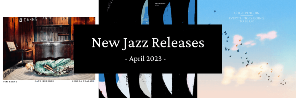 New Jazz Releases April 2023