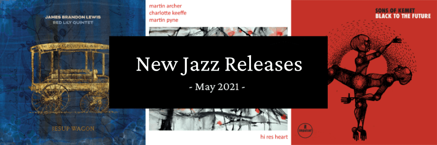 New Jazz Releases May 2021