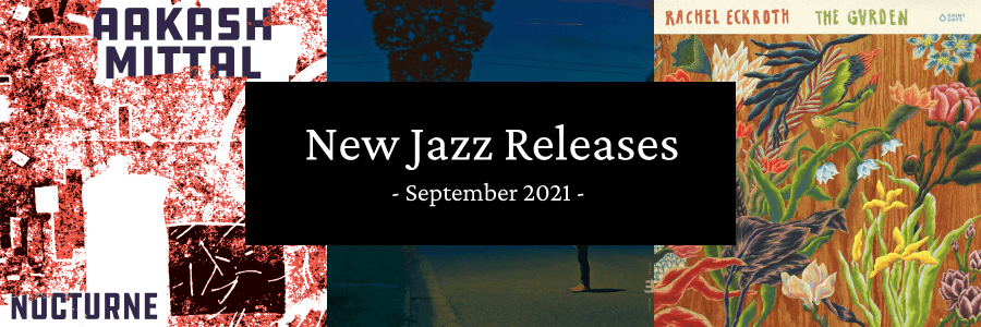 Jazz September 2021 - New Releases Selection | Bestofjazz.org