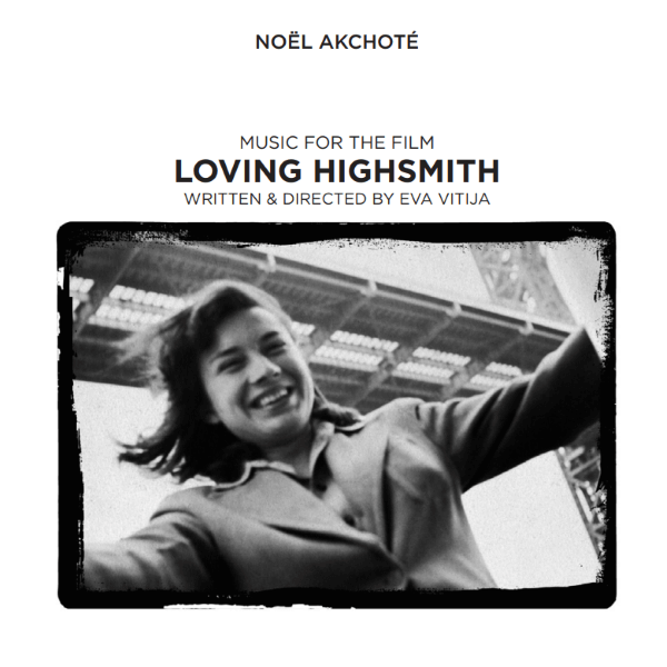 Noël Akchoté Loving Highsmith 2CDs
