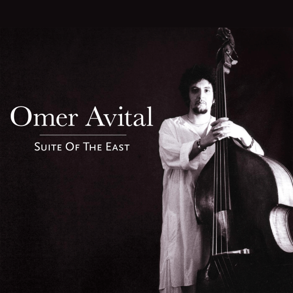 Omer Avital Suite Of The East