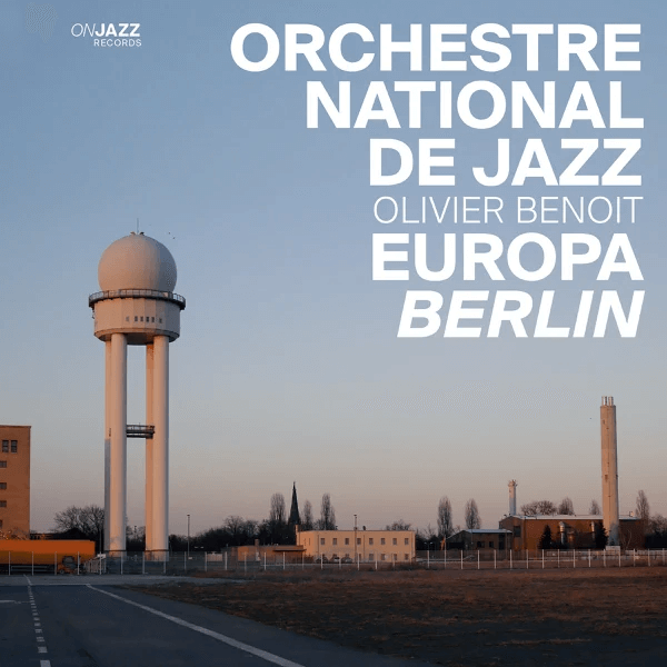 Orchestre National De Jazz, Olivier Benoit - Europa Berlin