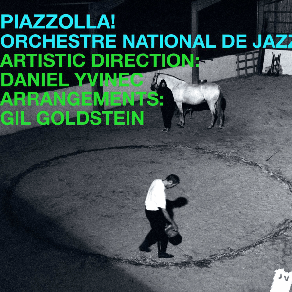 Orchestre National De Jazz Piazzolla!