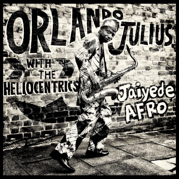 Best Jazz 2014 - Orlando Julius With The Heliocentrics - Jaiyede Afro