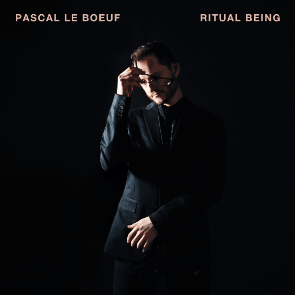 Pascal Le Boeuf Ritual Being