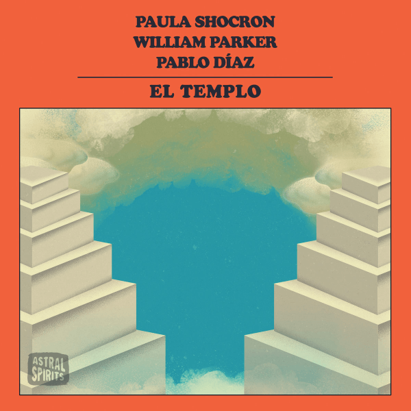 Paula Shocron, William Parker, Pablo Díaz - El Templo