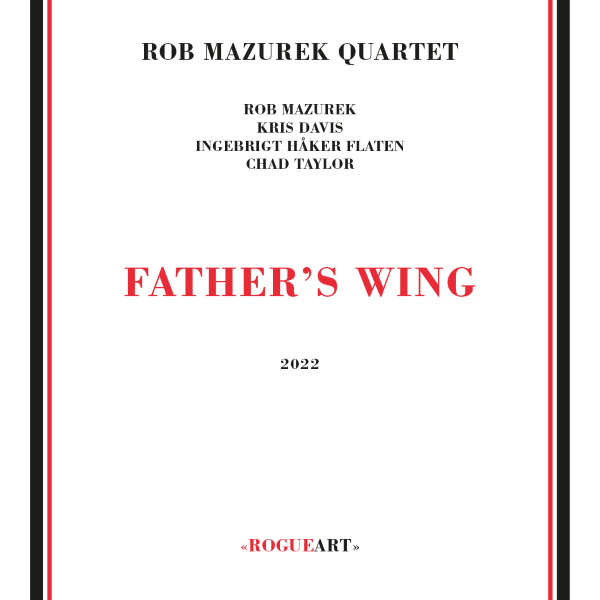 Rob Mazurek Quartet – Father’s Wing