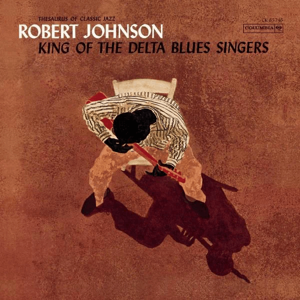 Greatest Blues Albums Robert Johnson - King of The Delta Blues Singer