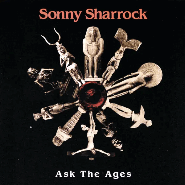 Sonny Sharrock Ask The Ages