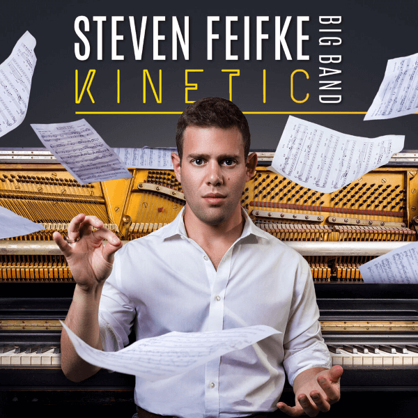 Steven Feifke Big Band - Kinetic