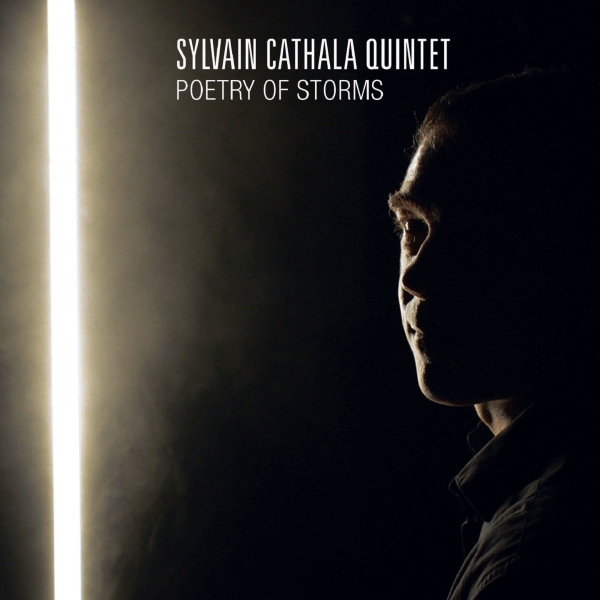 Sylvain Cathala Quintet - Poetry of Storms