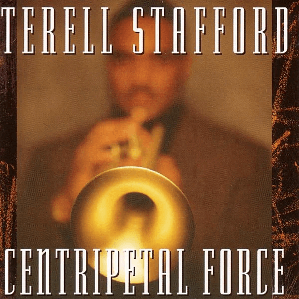 Terell Stafford - Centripetal Force
