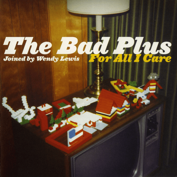 The Bad Plus Joined By Wendy Lewi - For All I Care