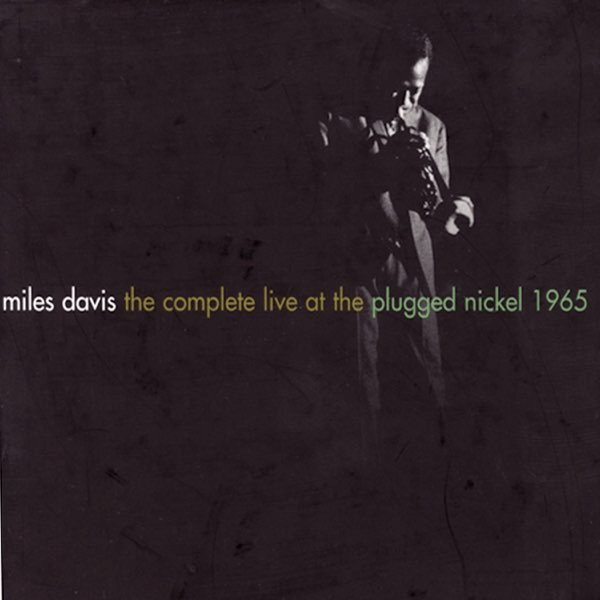 The Complete Live at the Plugged Nickel Miles Davis