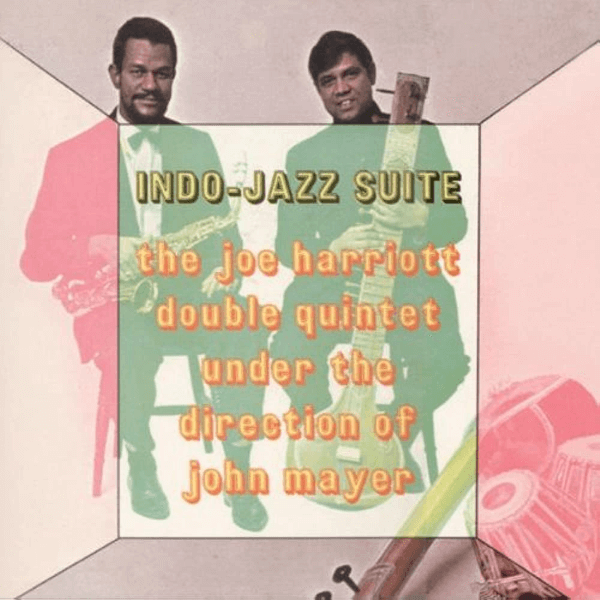 The Joe Harriott Double Quintet John Mayer Indo-Jazz Suite